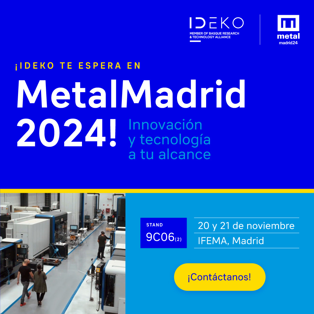 IDEKO lleva a MetalMadrid 2024 sus últimas novedades tecnológicas para el sector del metal